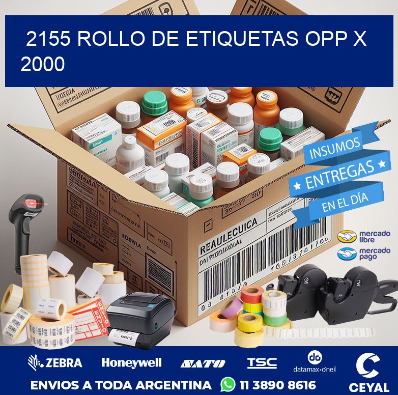 2155 ROLLO DE ETIQUETAS OPP X 2000