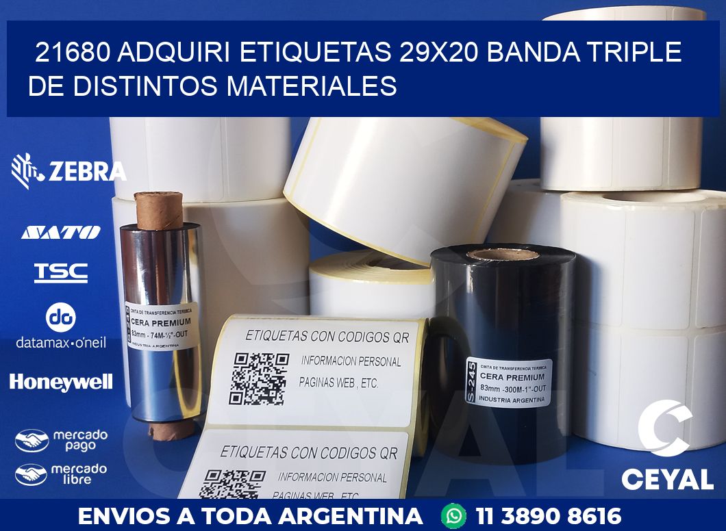 21680 ADQUIRI ETIQUETAS 29X20 BANDA TRIPLE DE DISTINTOS MATERIALES