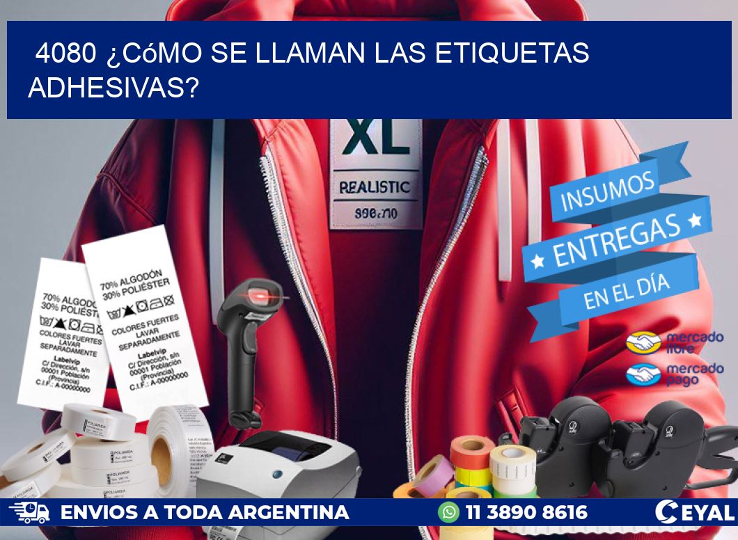 4080 ¿Cómo se llaman las etiquetas adhesivas?
