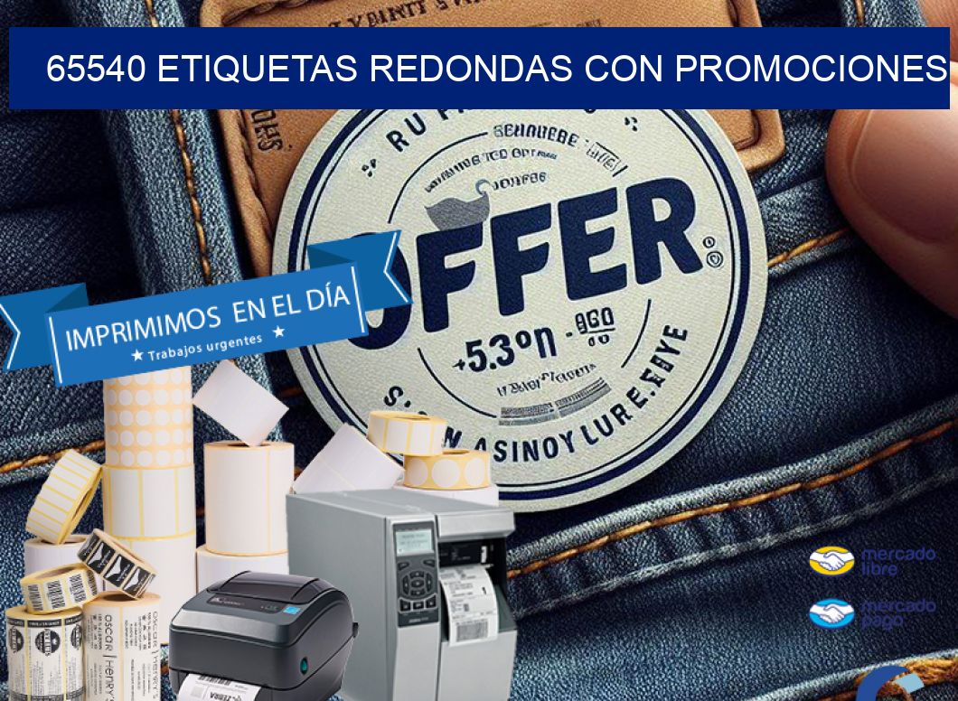 65540 ETIQUETAS REDONDAS CON PROMOCIONES