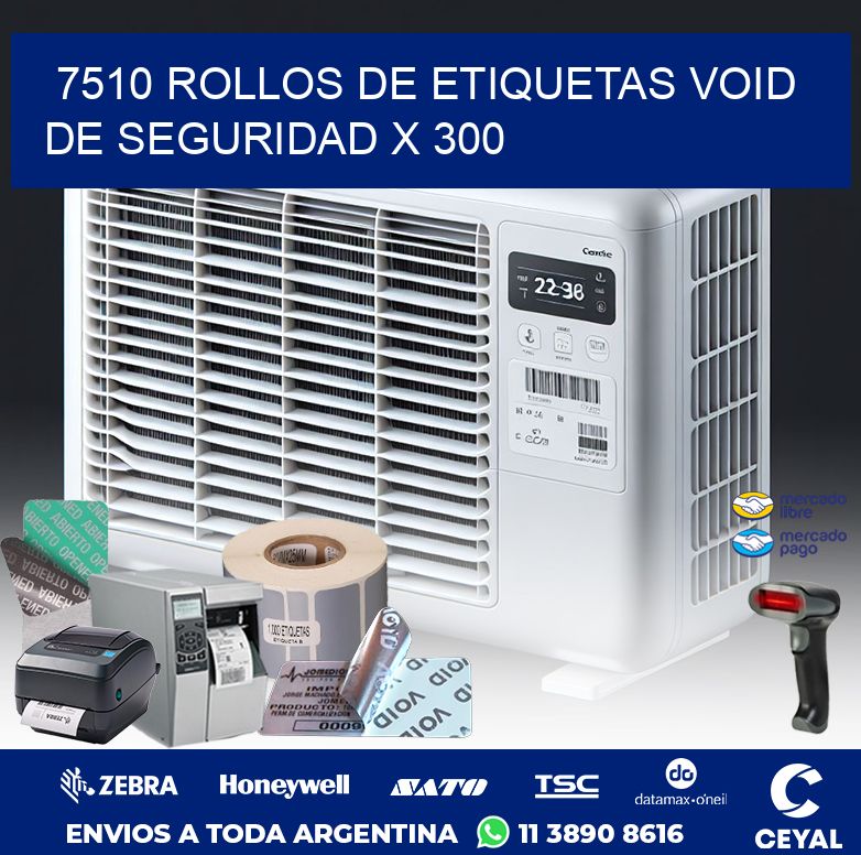 7510 ROLLOS DE ETIQUETAS VOID DE SEGURIDAD X 300