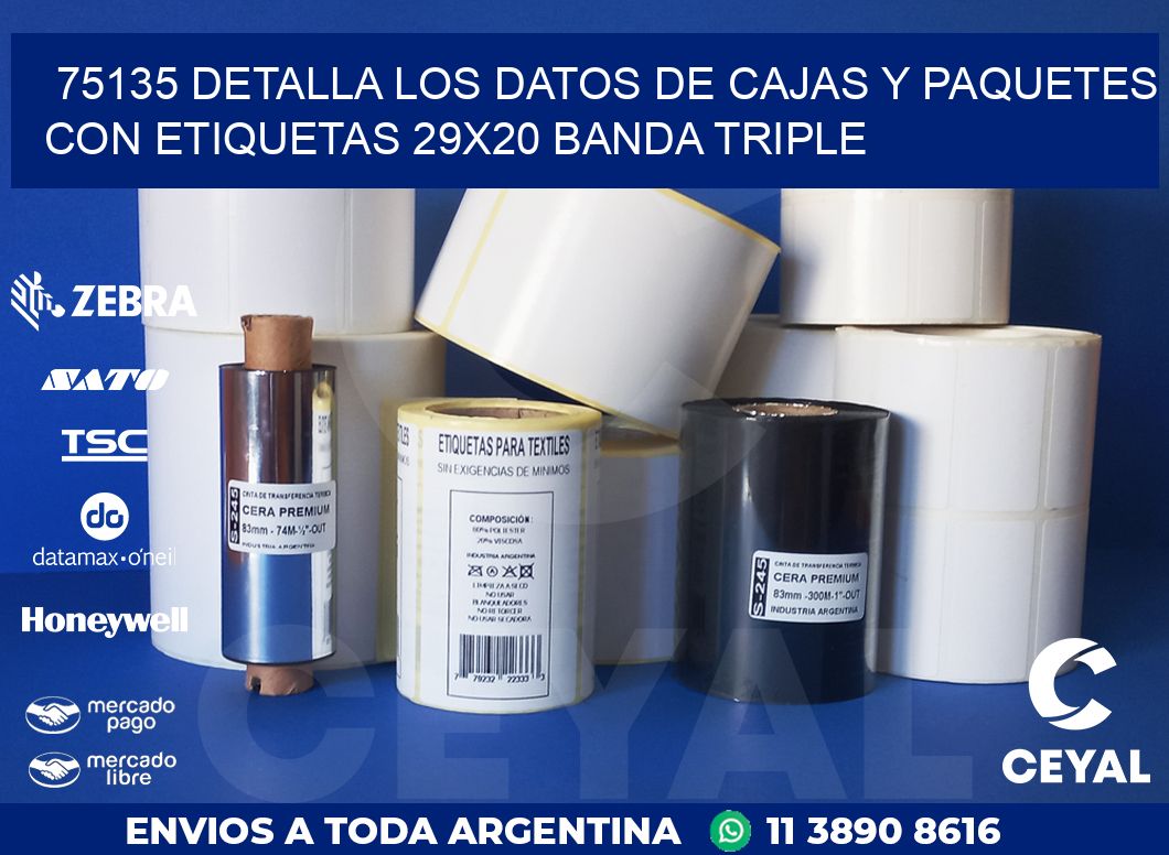 75135 DETALLA LOS DATOS DE CAJAS Y PAQUETES CON ETIQUETAS 29X20 BANDA TRIPLE