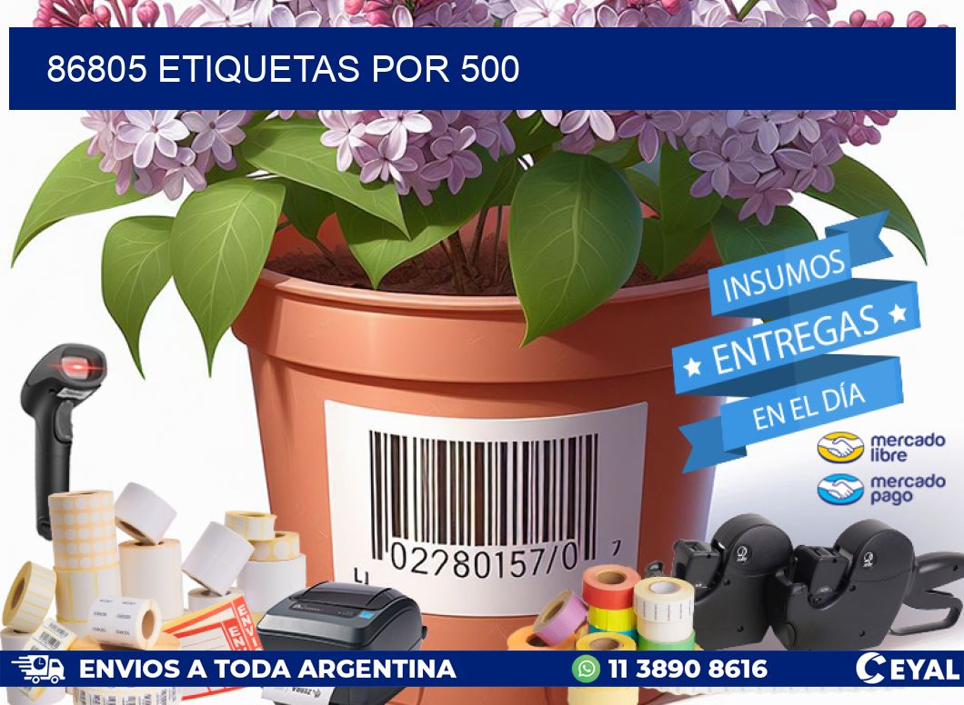 86805 ETIQUETAS POR 500
