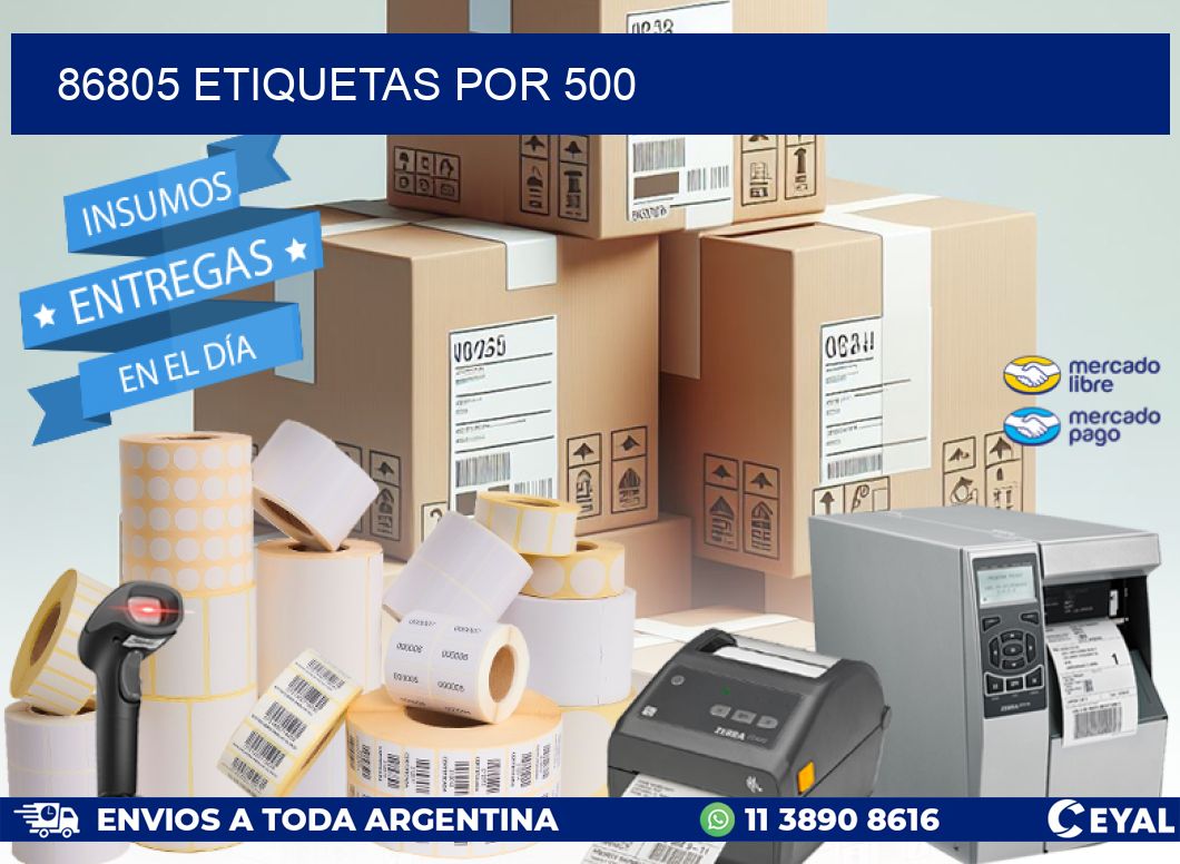 86805 ETIQUETAS POR 500