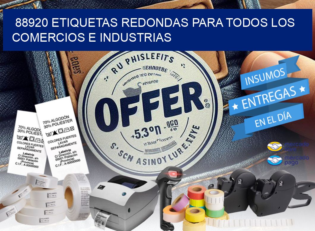 88920 ETIQUETAS REDONDAS PARA TODOS LOS COMERCIOS E INDUSTRIAS