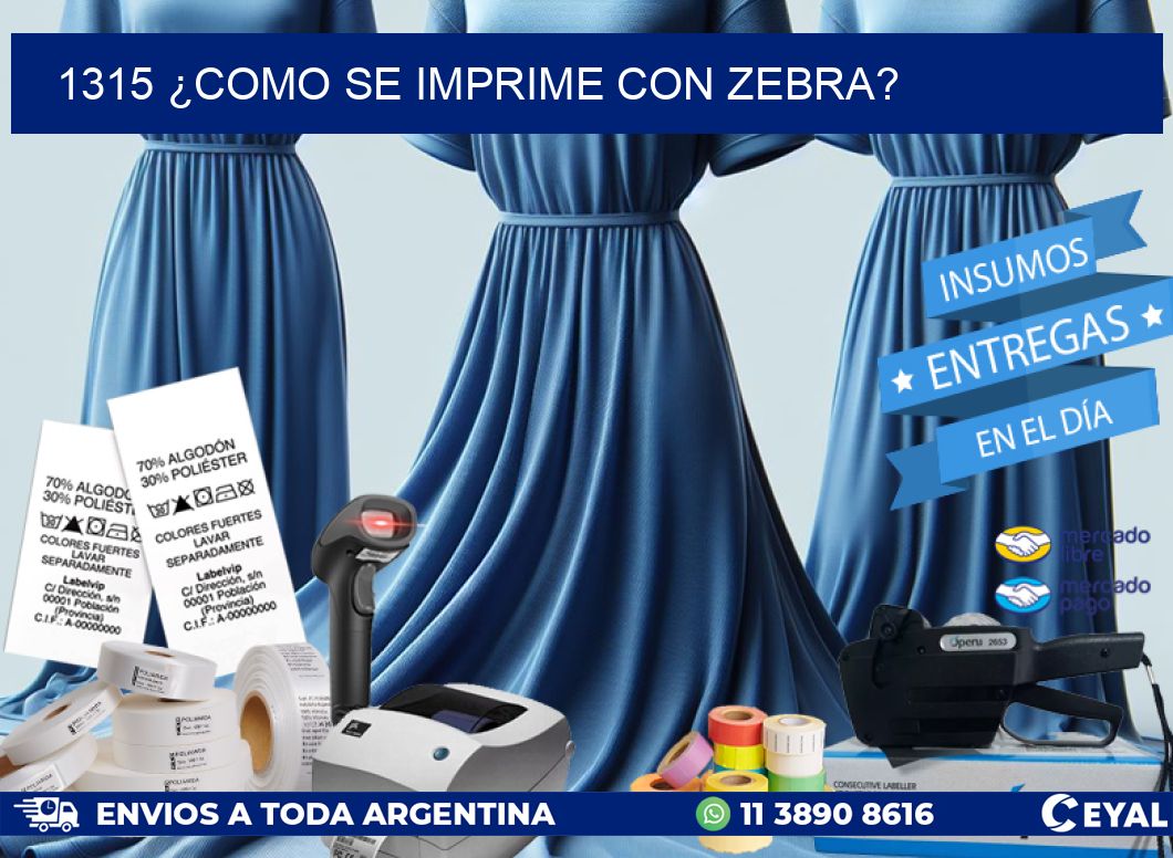 1315 ¿COMO SE IMPRIME CON ZEBRA?
