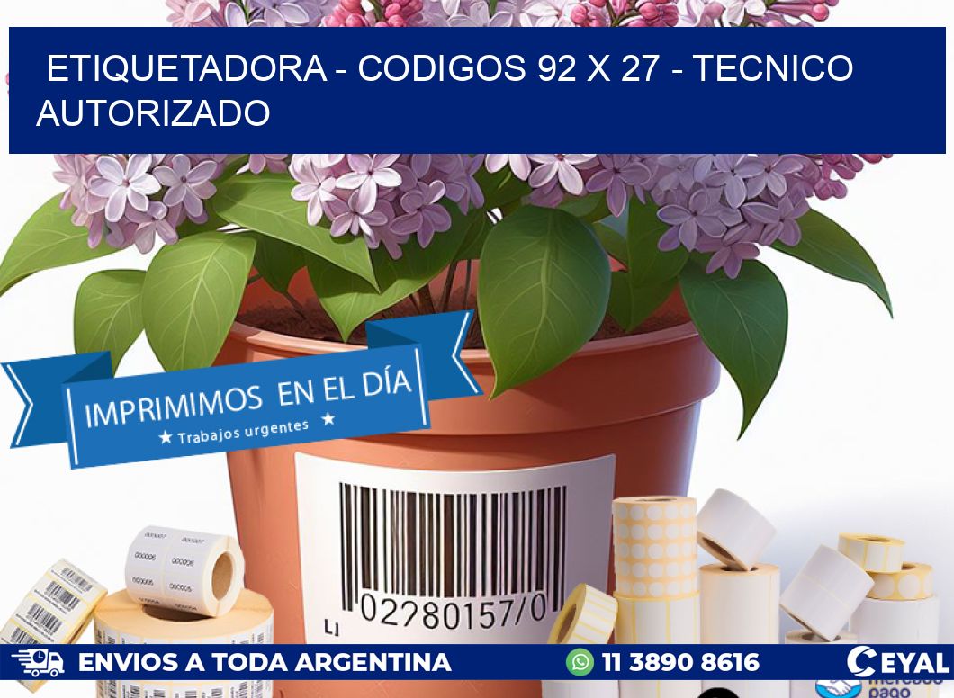 ETIQUETADORA - CODIGOS 92 x 27 - TECNICO AUTORIZADO