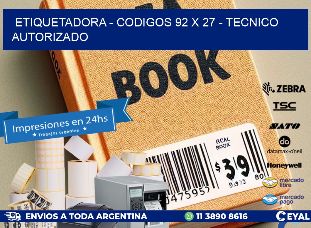 ETIQUETADORA - CODIGOS 92 x 27 - TECNICO AUTORIZADO