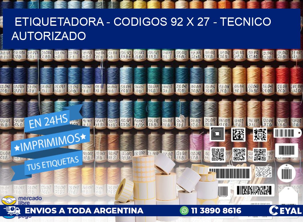 ETIQUETADORA - CODIGOS 92 x 27 - TECNICO AUTORIZADO