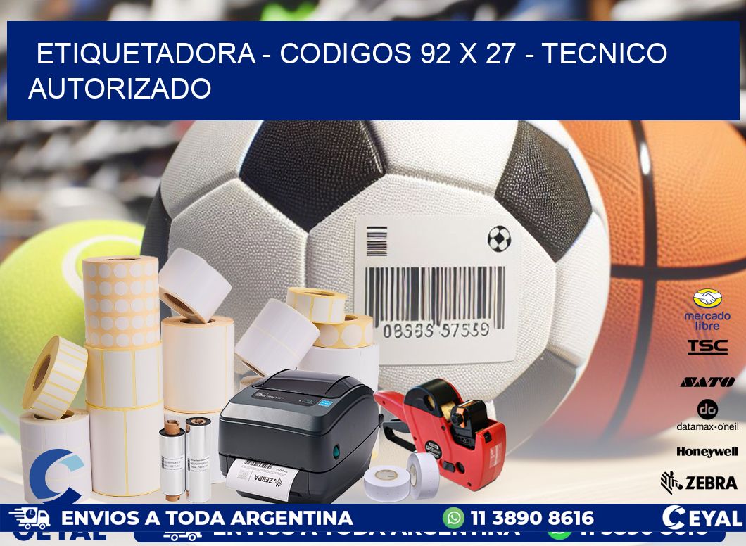 ETIQUETADORA - CODIGOS 92 x 27 - TECNICO AUTORIZADO