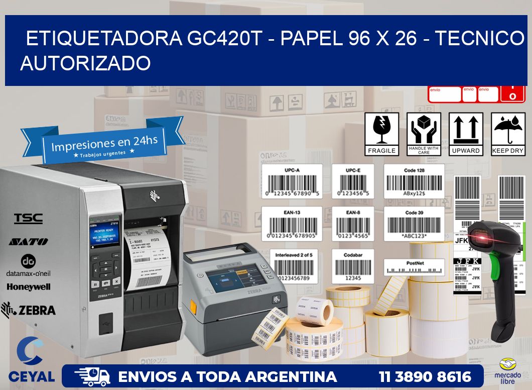 ETIQUETADORA GC420T - PAPEL 96 x 26 - TECNICO AUTORIZADO