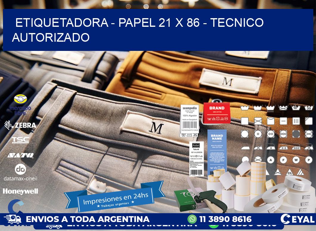 ETIQUETADORA - PAPEL 21 x 86 - TECNICO AUTORIZADO