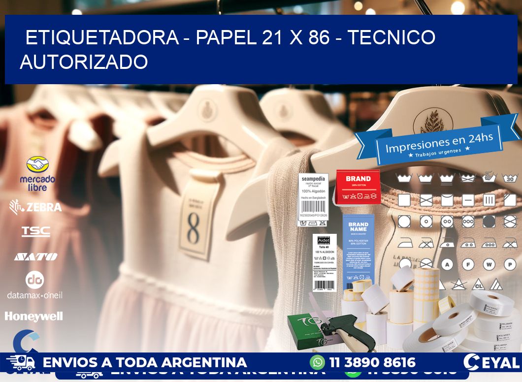 ETIQUETADORA - PAPEL 21 x 86 - TECNICO AUTORIZADO