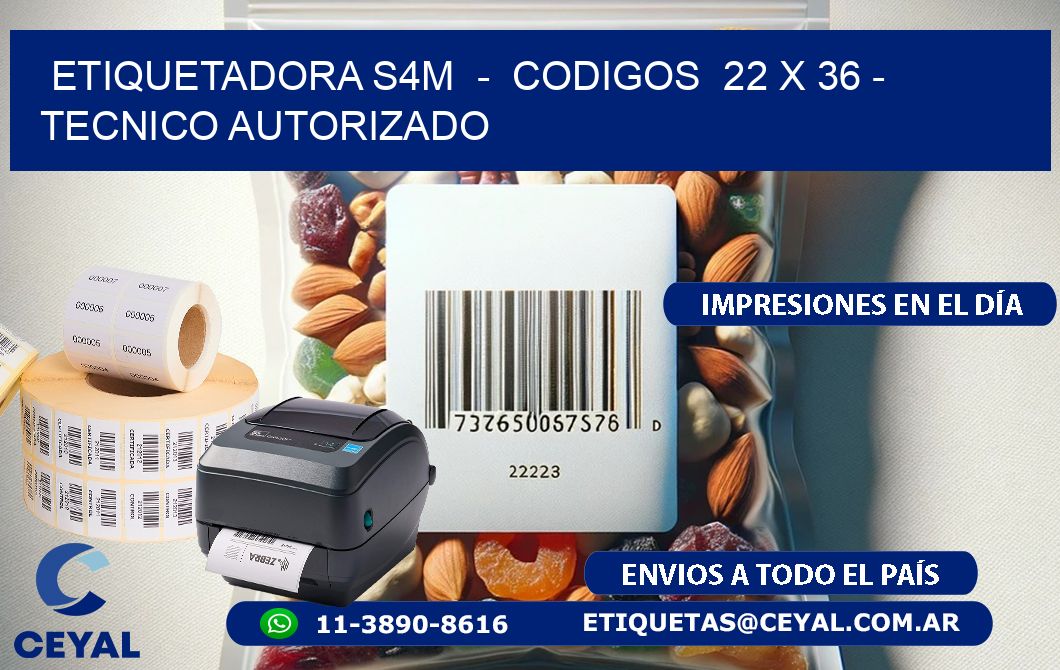 ETIQUETADORA S4M  -  CODIGOS  22 x 36 - TECNICO AUTORIZADO