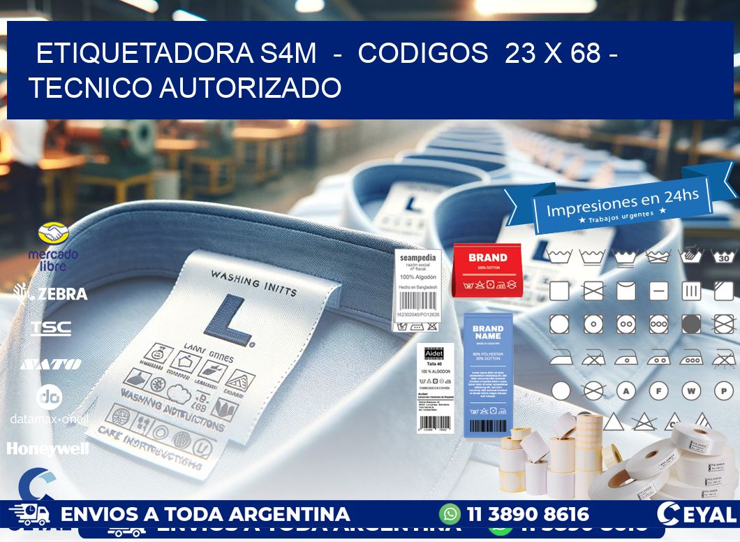 ETIQUETADORA S4M  -  CODIGOS  23 x 68 - TECNICO AUTORIZADO