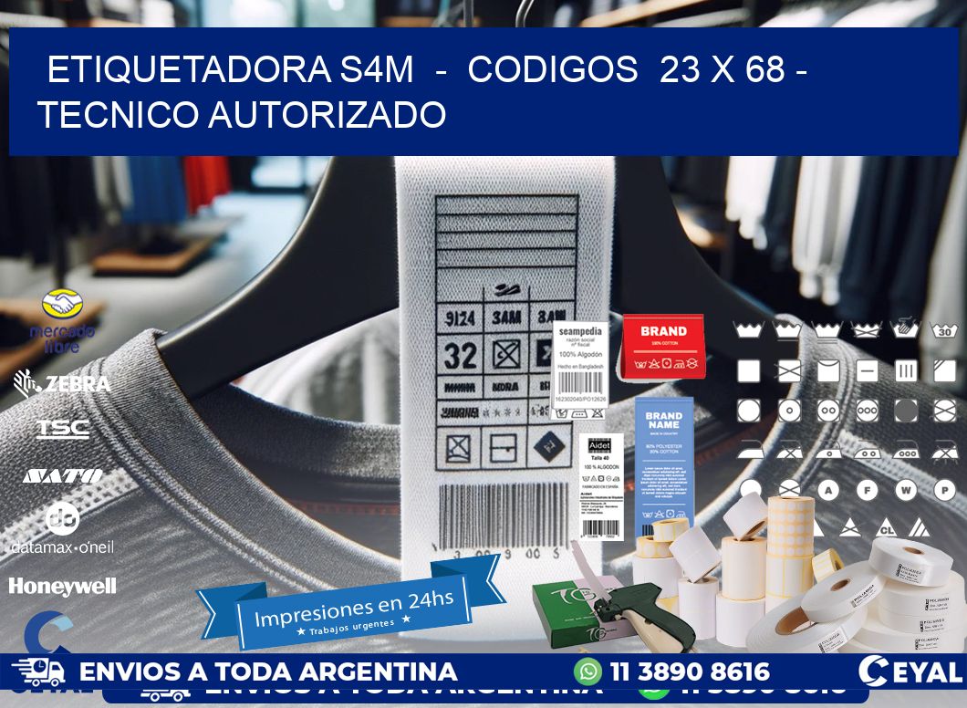 ETIQUETADORA S4M  -  CODIGOS  23 x 68 - TECNICO AUTORIZADO
