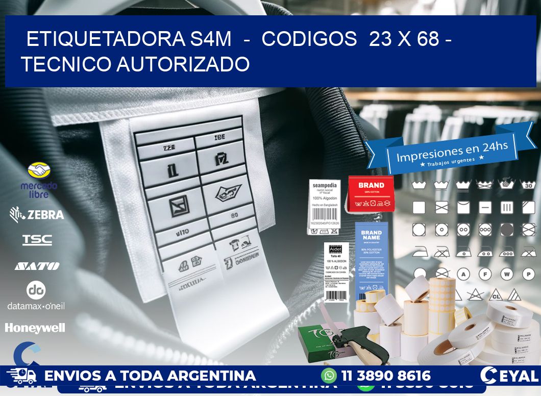 ETIQUETADORA S4M  –  CODIGOS  23 x 68 – TECNICO AUTORIZADO