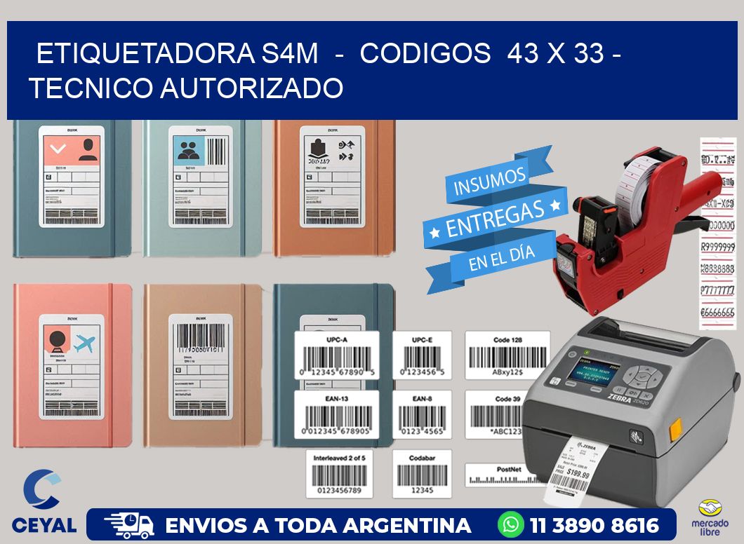 ETIQUETADORA S4M  -  CODIGOS  43 x 33 - TECNICO AUTORIZADO