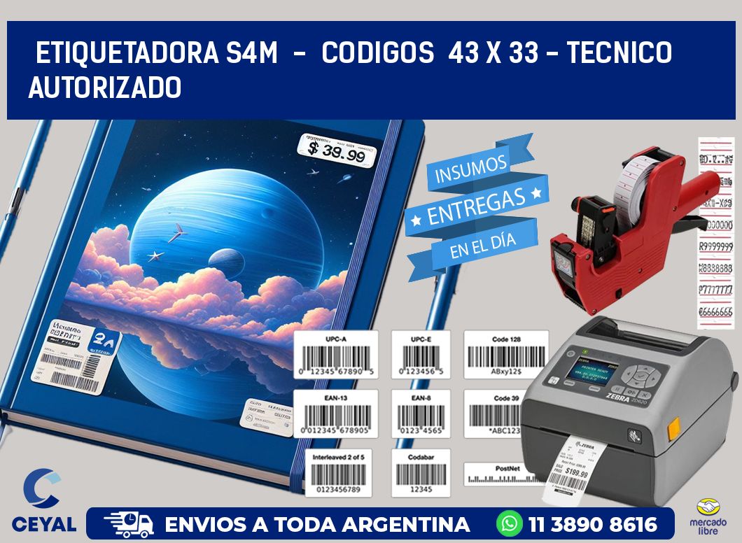 ETIQUETADORA S4M  -  CODIGOS  43 x 33 - TECNICO AUTORIZADO
