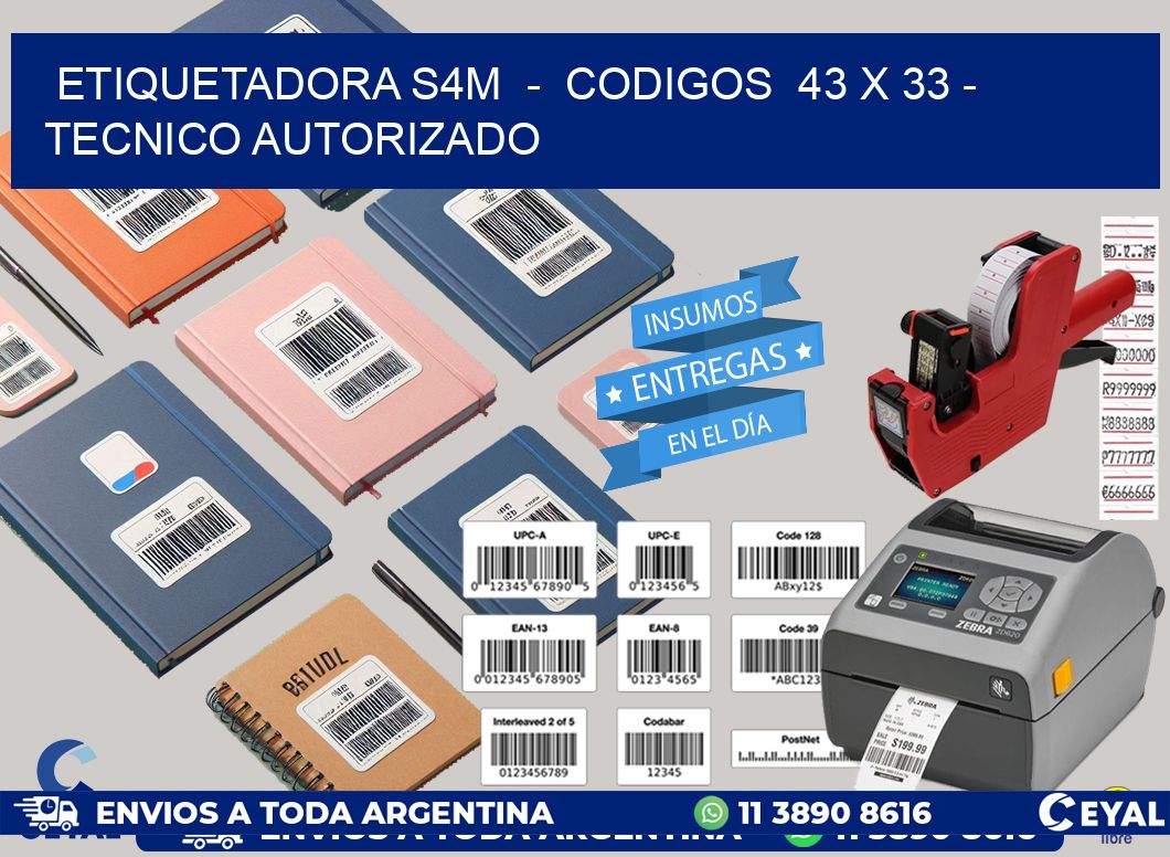 ETIQUETADORA S4M  -  CODIGOS  43 x 33 - TECNICO AUTORIZADO