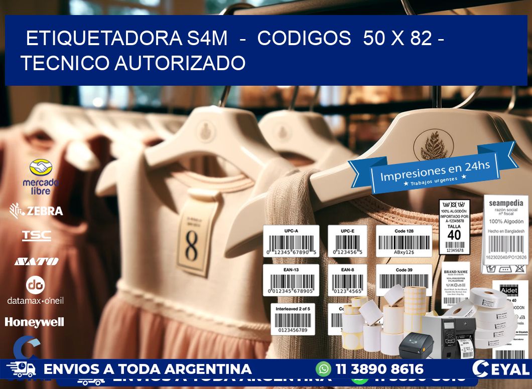 ETIQUETADORA S4M  –  CODIGOS  50 x 82 – TECNICO AUTORIZADO