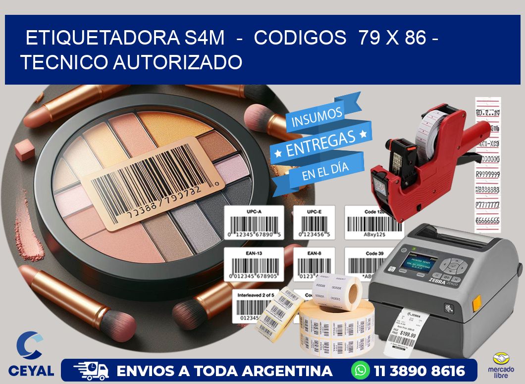 ETIQUETADORA S4M  -  CODIGOS  79 x 86 - TECNICO AUTORIZADO