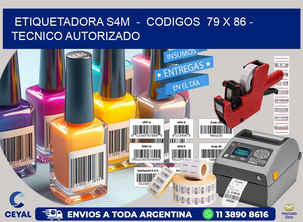 ETIQUETADORA S4M  -  CODIGOS  79 x 86 - TECNICO AUTORIZADO