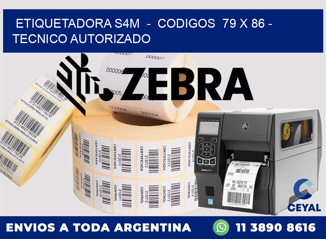 ETIQUETADORA S4M  -  CODIGOS  79 x 86 - TECNICO AUTORIZADO