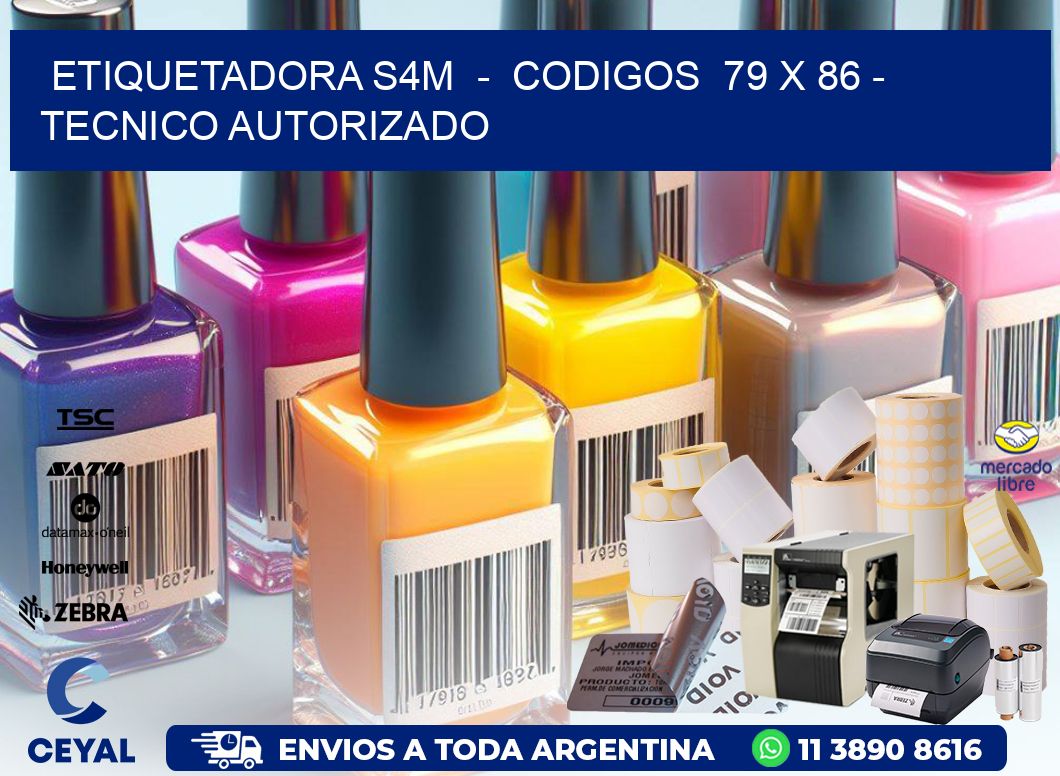 ETIQUETADORA S4M  –  CODIGOS  79 x 86 – TECNICO AUTORIZADO