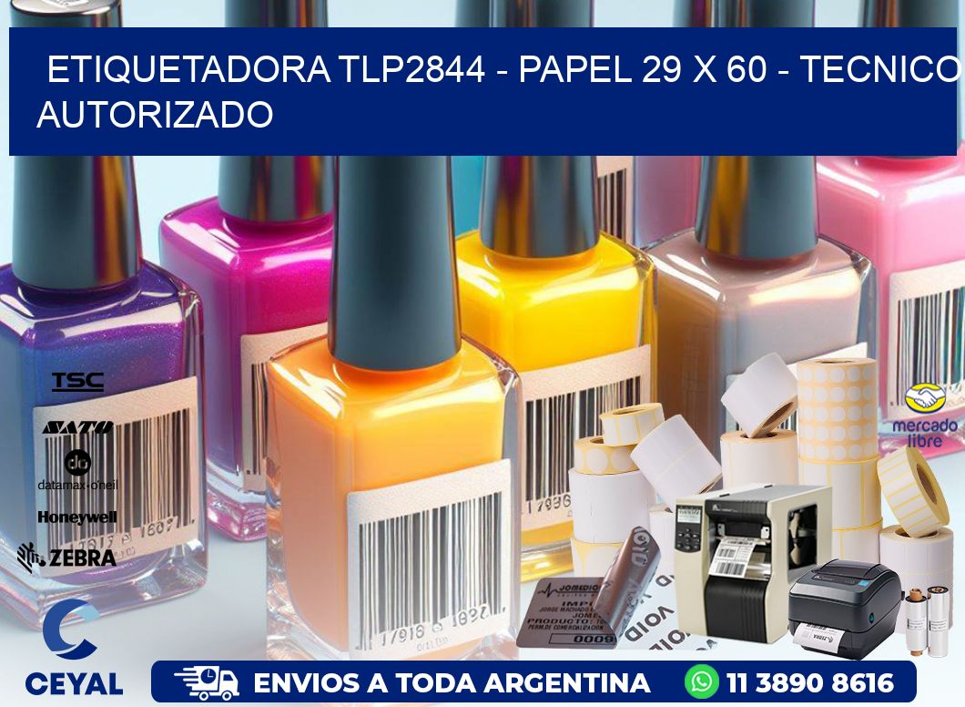 ETIQUETADORA TLP2844 - PAPEL 29 x 60 - TECNICO AUTORIZADO