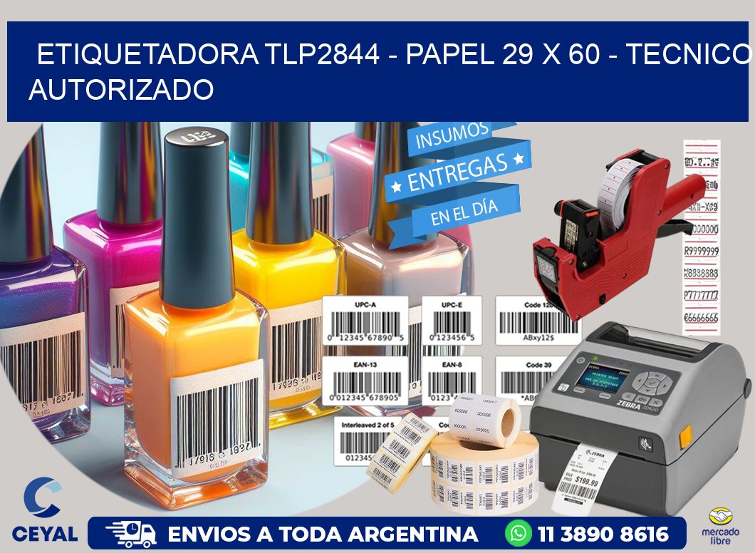 ETIQUETADORA TLP2844 – PAPEL 29 x 60 – TECNICO AUTORIZADO