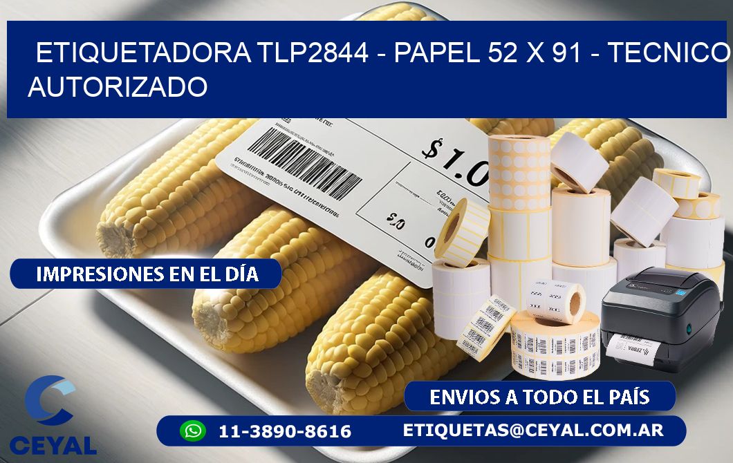 ETIQUETADORA TLP2844 - PAPEL 52 x 91 - TECNICO AUTORIZADO