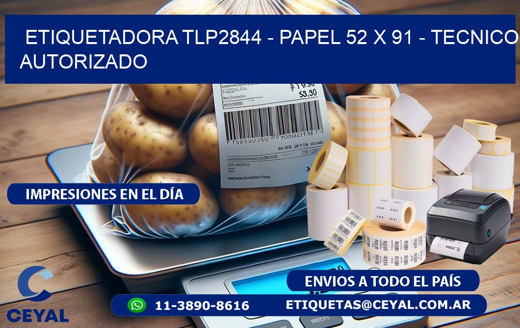 ETIQUETADORA TLP2844 - PAPEL 52 x 91 - TECNICO AUTORIZADO
