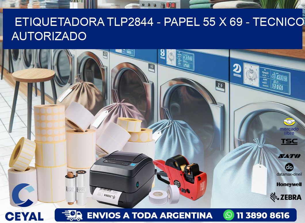 ETIQUETADORA TLP2844 - PAPEL 55 x 69 - TECNICO AUTORIZADO