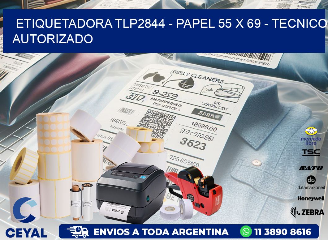 ETIQUETADORA TLP2844 - PAPEL 55 x 69 - TECNICO AUTORIZADO
