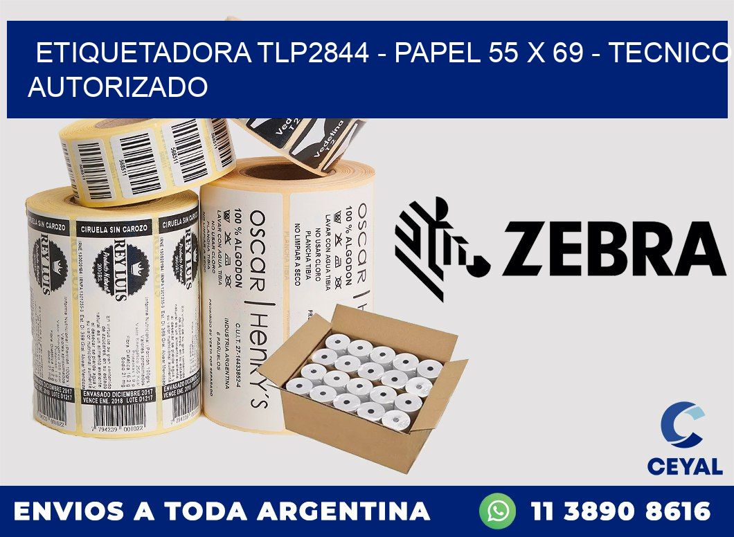 ETIQUETADORA TLP2844 - PAPEL 55 x 69 - TECNICO AUTORIZADO