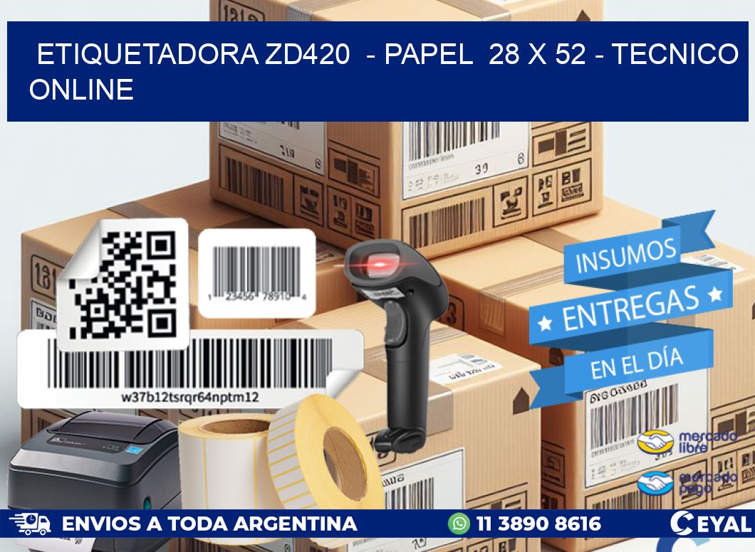 ETIQUETADORA ZD420  – PAPEL  28 x 52 – TECNICO ONLINE