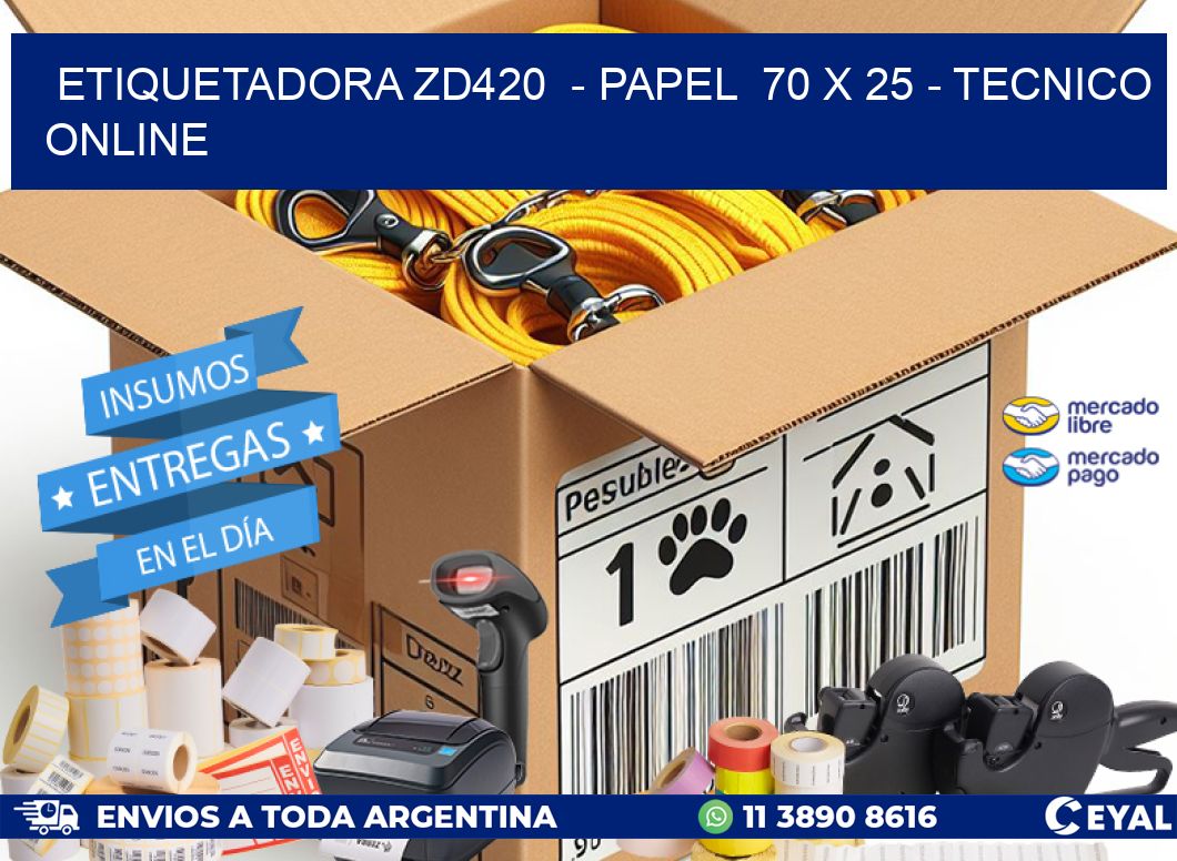 ETIQUETADORA ZD420  - PAPEL  70 x 25 - TECNICO ONLINE