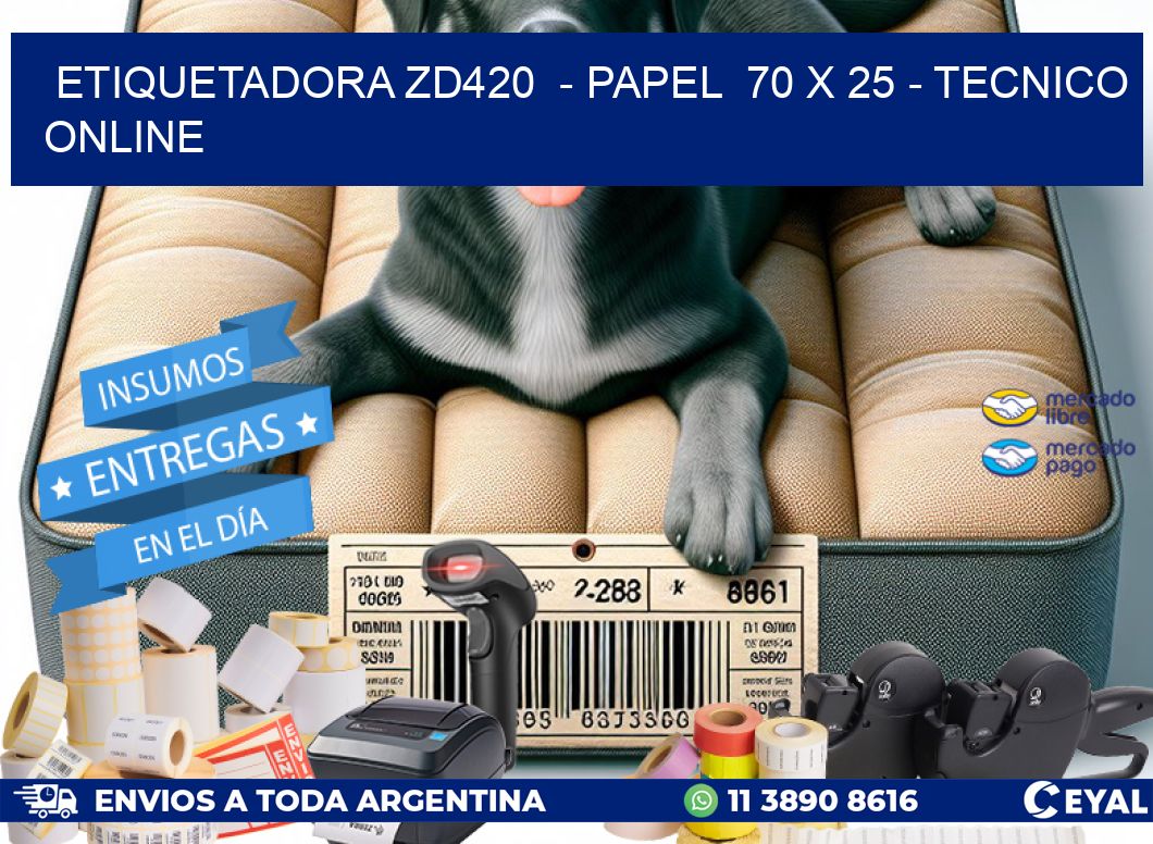 ETIQUETADORA ZD420  - PAPEL  70 x 25 - TECNICO ONLINE