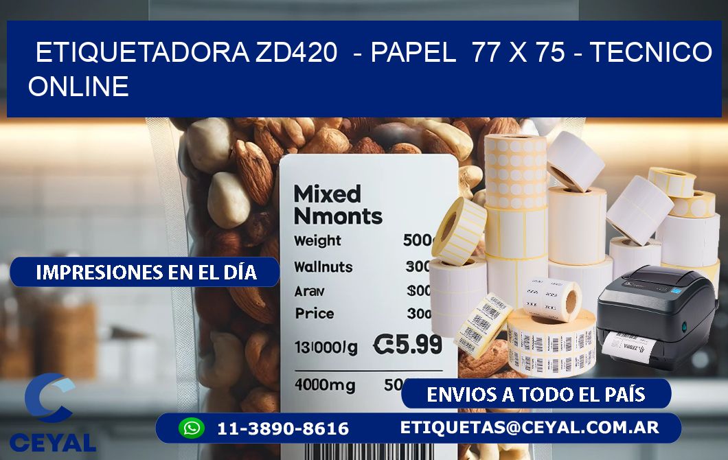 ETIQUETADORA ZD420  – PAPEL  77 x 75 – TECNICO ONLINE