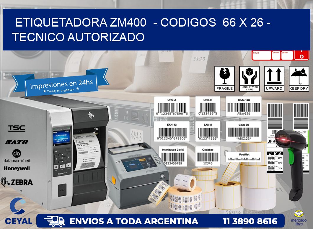 ETIQUETADORA ZM400  - CODIGOS  66 x 26 - TECNICO AUTORIZADO
