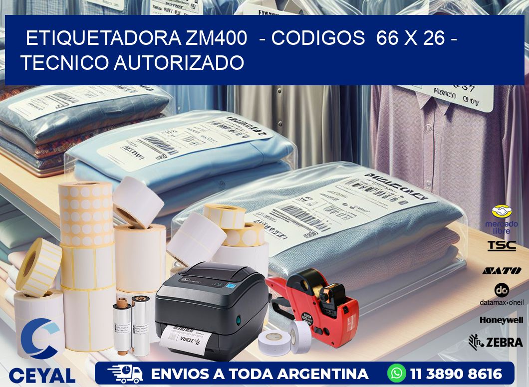 ETIQUETADORA ZM400  – CODIGOS  66 x 26 – TECNICO AUTORIZADO