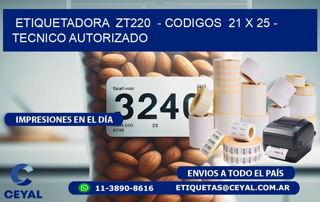 ETIQUETADORA ZT220 - CODIGOS 21 x 25 - TECNICO AUTORIZADO