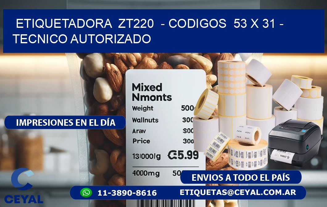 ETIQUETADORA  ZT220  - CODIGOS  53 x 31 - TECNICO AUTORIZADO