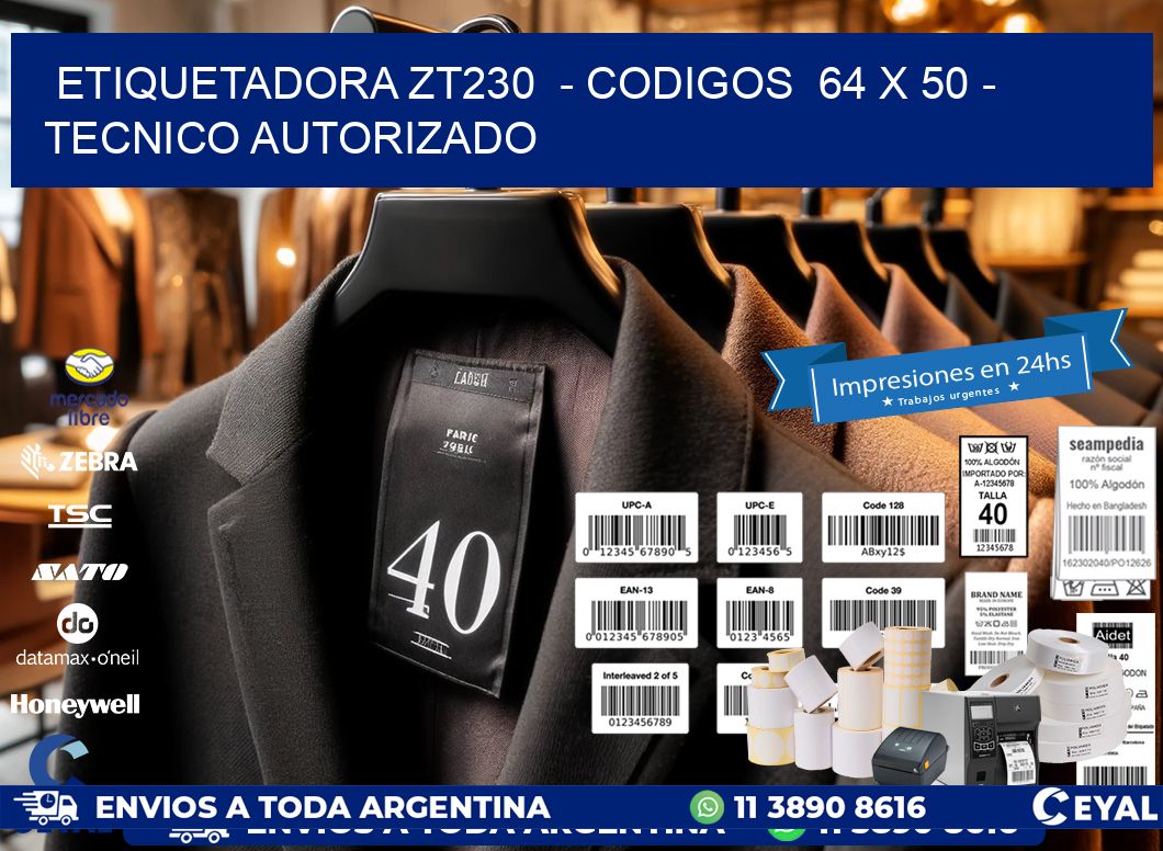 ETIQUETADORA ZT230  - CODIGOS  64 x 50 - TECNICO AUTORIZADO