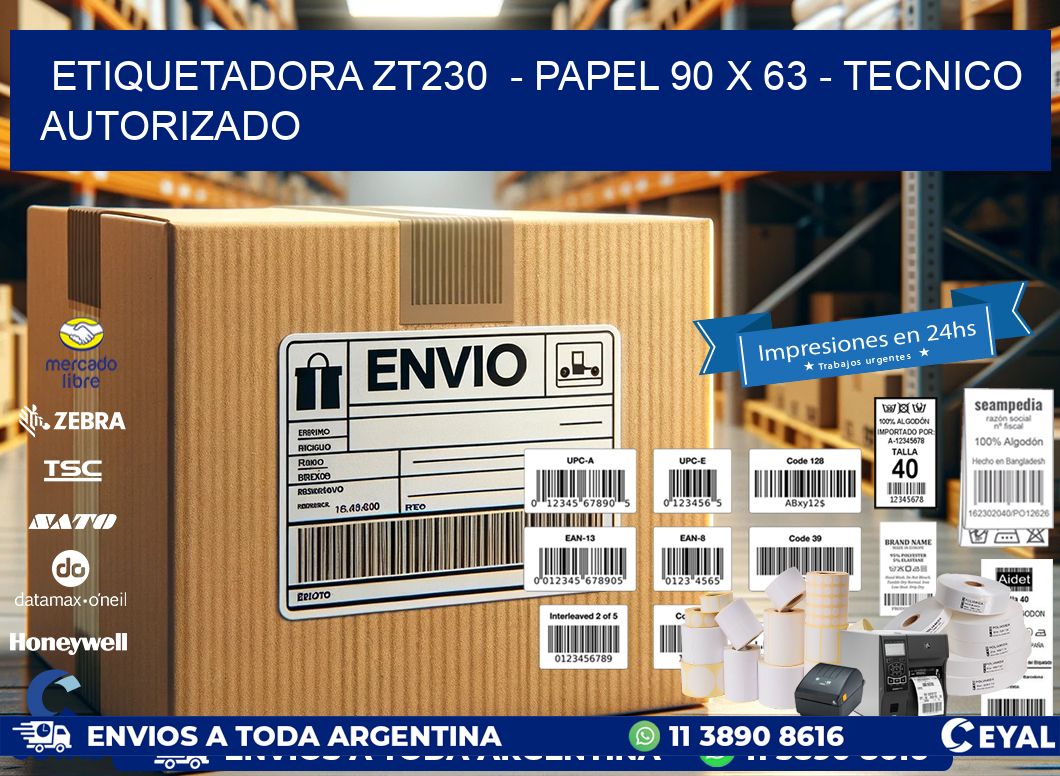 ETIQUETADORA ZT230  - PAPEL 90 x 63 - TECNICO AUTORIZADO