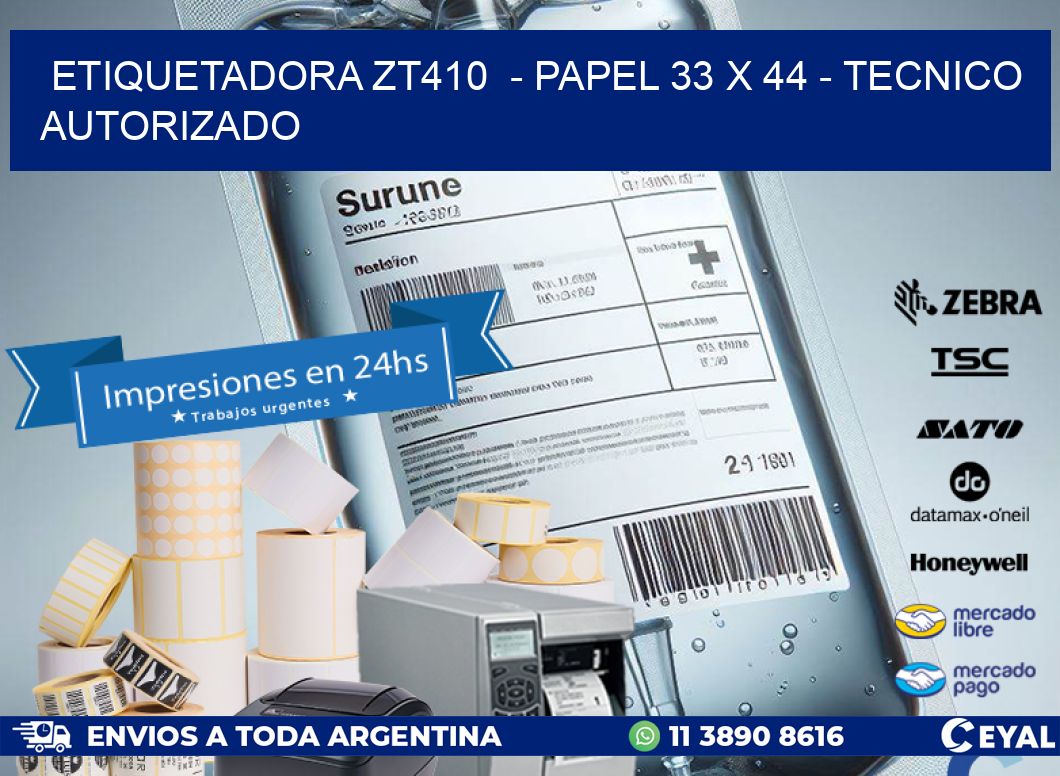 ETIQUETADORA ZT410  – PAPEL 33 x 44 – TECNICO AUTORIZADO