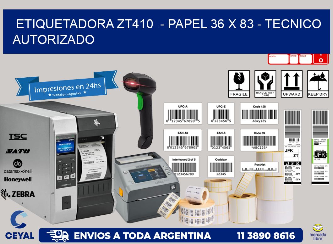 ETIQUETADORA ZT410  - PAPEL 36 x 83 - TECNICO AUTORIZADO