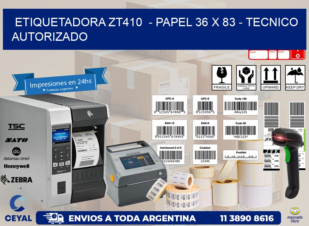 ETIQUETADORA ZT410  – PAPEL 36 x 83 – TECNICO AUTORIZADO