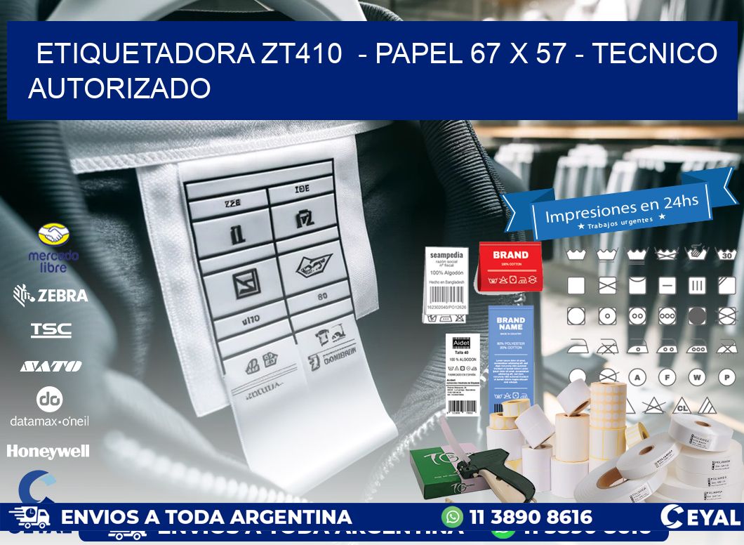ETIQUETADORA ZT410  - PAPEL 67 x 57 - TECNICO AUTORIZADO